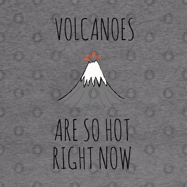 Volcanoes are so hot right now by wanungara